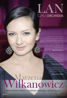 Lan Czyli Orchidea. Niemożliwe miłości, modowe wybiegi i sztuka życia (Tw) - Marzena Wilkanowicz, Ewa Maciąg  [KSIĄŻKA]