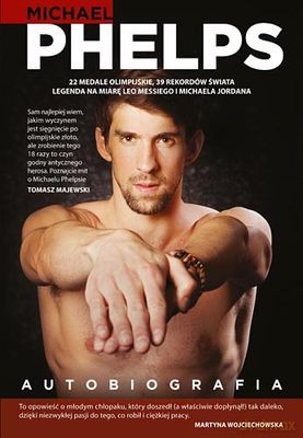 Michael Phelps Autobiografia Tw - Michael, Phelps , Brian Cazeneuve  [KSIĄŻKA]