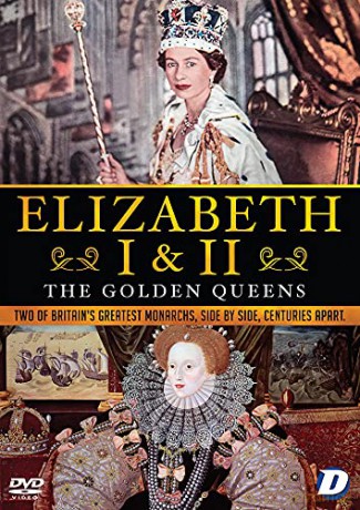 Elizabeth I and II - The Golden Queens [DVD]