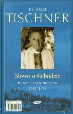 Słowo O Ślebodzie Kazania Spod Turbacza 1981-1997 (Książka) - Ks. Józef Tischner  [KSIĄŻKA]
