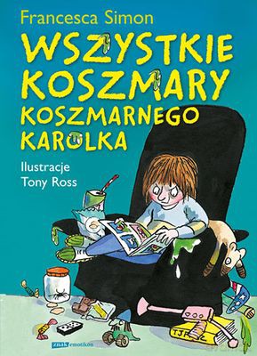 Wszystkie Koszmary Koszmarnego Karolka (Twarda) - Francesca Simon  [KSIĄŻKA]