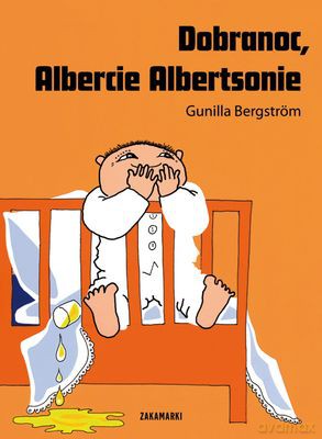 Dobranoc Albercie Albertsonie Tw - Gunilla Bergstrom  [KSIĄŻKA]