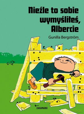 Nieźle To Sobie Wymyśliłeś Albercie Tw - Gunilla Bergstrom  [KSIĄŻKA]