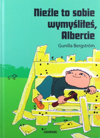 Nieźle To Sobie Wymyśliłeś Albercie Tw - Gunilla Bergstrom  [KSIĄŻKA]
