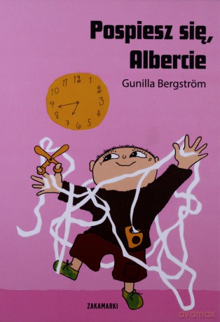 Pospiesz Się Albercie Tw - Gunilla Bergstrom  [KSIĄŻKA]