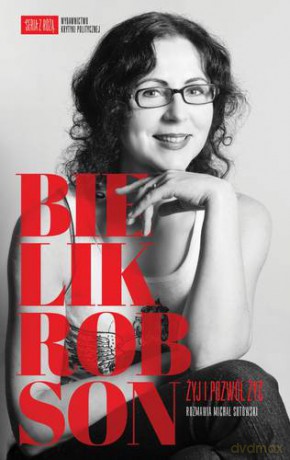Bielik-Robson Żyj I Pozwól Żyć - Agata Bielik-Robson, Michał Sutowski  [KSIĄŻKA]