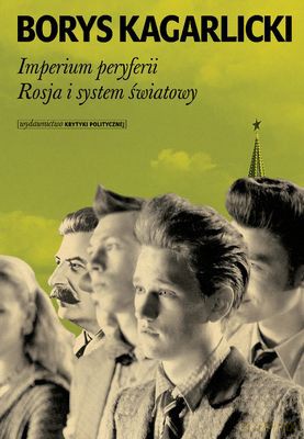 Imperium Peryferii Rosja I System Światowy - Borys Kagarlicki  [KSIĄŻKA]