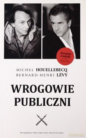 Wrogowie Publiczni - Michel Houellebecq, Bernard-Henri Levy  [KSIĄŻKA]