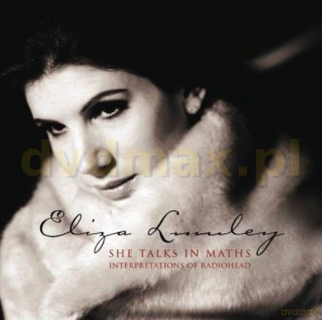 Eliza Lumley: She Talks In Maths - Interpretations of Radiohead (Polska Cena!!) [CD]