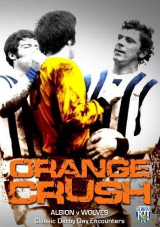 Orange Crush - West Bromwich Albion Great Victories Over Wolves [DVD]