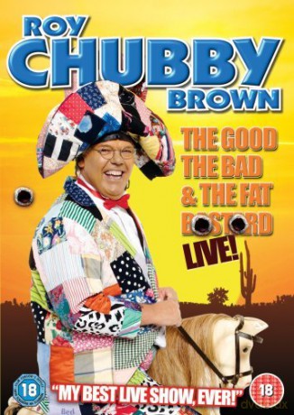 Roy Chubby Brown - The Good, The Bad And The Fat Bastard [DVD]