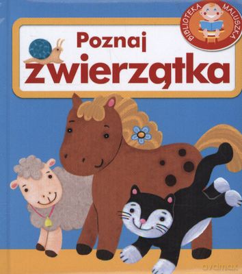 Poznaj Zwierzątka - Biblioteka Maluszka (Twarda) - Urszula Kozłowska [KSIĄŻKA]