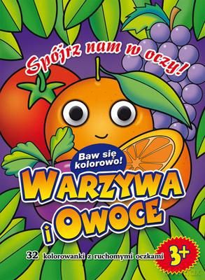 Warzywa I Owoce Kolorowanki Z Ruchomymi Oczkami [KSIĄŻKA]