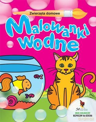 Zwierzęta Domowe Malowanki Wodne [KSIĄŻKA]