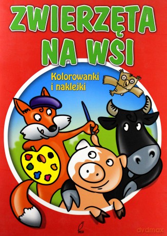 Zwierzęta Na Wsi Kolorowanki I Naklejki [KSIĄŻKA]