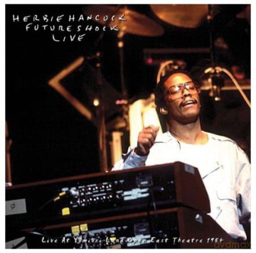 Herbie Hancock Rockit Band: Live At Yumiuri Land Open East Theatre 1984 [2xWinyl]
