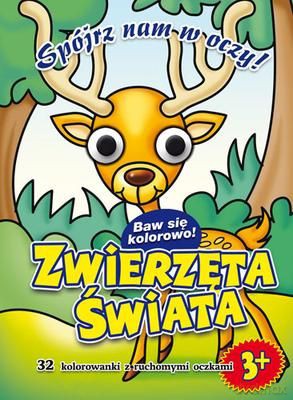Zwierzęta Świata Kolorowanki Z Ruchomymi Oczkami [KSIĄŻKA]