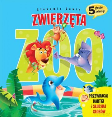 Zwierzęta W Zoo 5 Głosów Zwierząt Tw - Sławomir Gowin  [KSIĄŻKA]