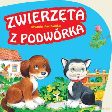 Zwierzęta Z Podwórka Tw - Urszula Kozłowska  [KSIĄŻKA]