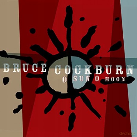 Bruce Cockburn: O Sun O Moon [CD]
