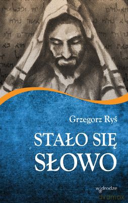 Stało Się Słowo - Grzegorz Ryś  [KSIĄŻKA]