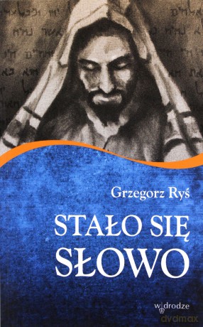 Stało Się Słowo - Grzegorz Ryś  [KSIĄŻKA]