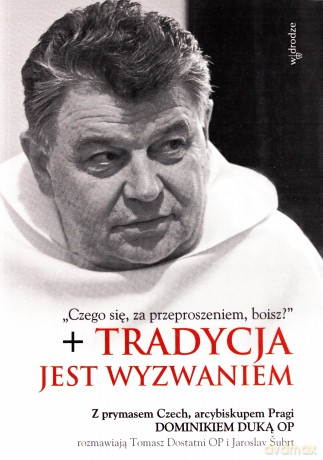Tradycja Jest Wyzwaniem - Dominik Duka Op, Tomasz Dostatni Op I Jaroslav Šubrt  [KSIĄŻKA]