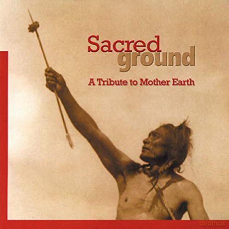 Sacred Ground: A Tribute To Mother Earth [CD]