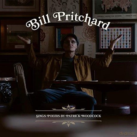 Bill Pritchard: Sings Poems By Patrick Woodcock [CD]