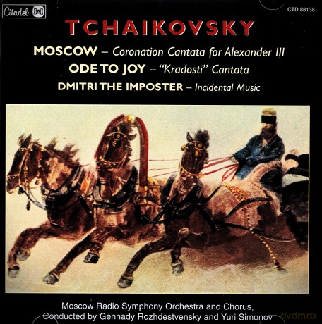 Pyotr Iiyich Tchaikovsky: Tchaikovsky: Moscow/Ode To Joy/Dmitri The Imposter [CD]