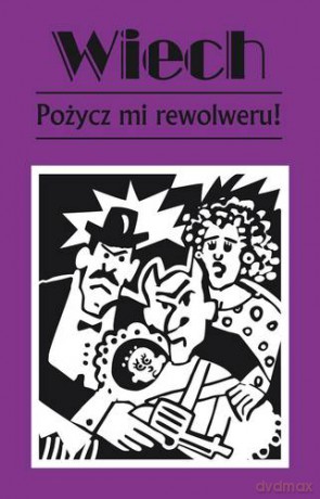 Pożycz Mi Rewolweru! - Stefan Wiechecki Wiech  [KSIĄŻKA]
