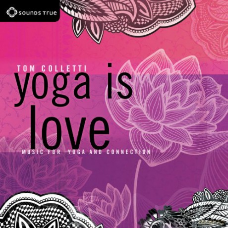 Tom Colletti: Yoga Is Love [CD]