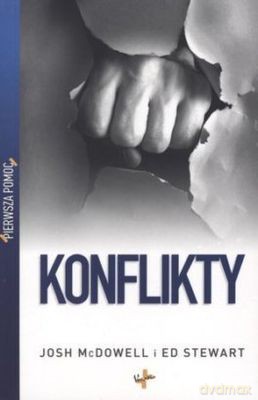 Konflikty Pierwsza Pomoc - Josh Mcdowell, Ed Stewart  [KSIĄŻKA]