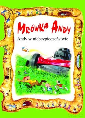 Mrówka Andy Andy W Niebezpieczeństwie [KSIĄŻKA]