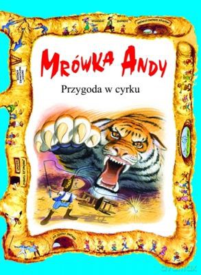 Mrówka Andy Przygoda W Cyrku [KSIĄŻKA]