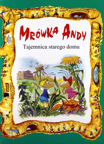 Mrówka Andy Tajemnica Starego Domu [KSIĄŻKA]