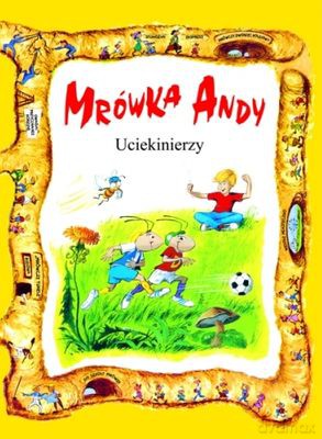 Mrówka Andy Uciekinierzy [KSIĄŻKA]