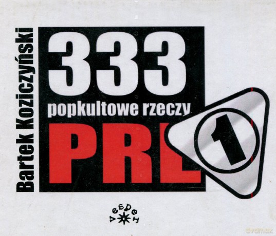 333 Popkultowe Rzeczy Prl Tw - Bartek Koziczyński  [KSIĄŻKA]
