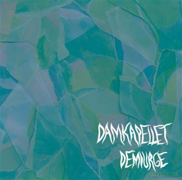 Damkapellet: Damkapellet: Demiurge [CD]