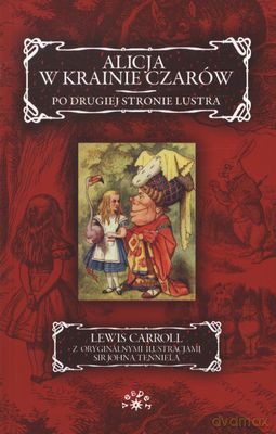 Alicja W Krainie Czarów Po Drugiej Stronie Lustra - Lewis Carroll  [KSIĄŻKA]