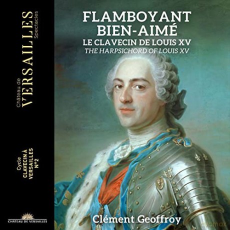 Clement Geoffroy: Flamboyant Bien-Aime. Harpsichord Of Louis Xv [CD]