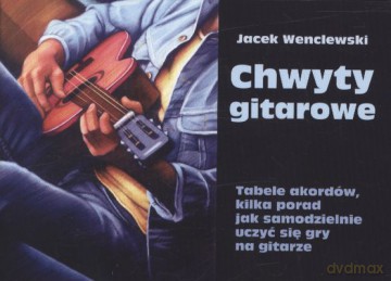 Chwyty Gitarowe - Jacek Wenclewski  [KSIĄŻKA]