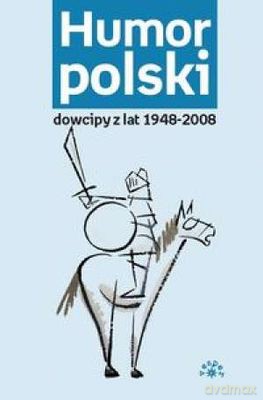 Humor Polski Dowcipy Z Lat 1948-2008 [KSIĄŻKA]
