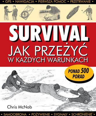 Survival Jak Przeżyć W Każdych Warunkach - Chris Mcnab  [KSIĄŻKA]