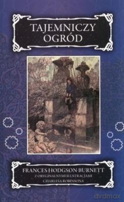 Tajemniczy Ogród - Frances Hodgson Burnett  [KSIĄŻKA]