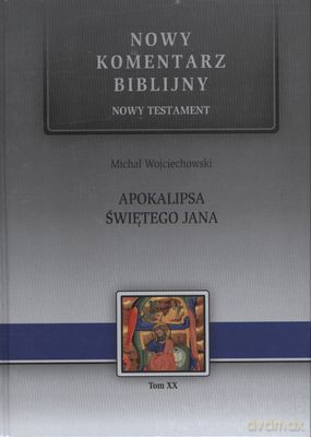 Apokalipsa Świętego Jana Nowy Komentarz Biblijny Nowy Testament Tw - Michał Wojciechowski  [KSIĄŻKA]