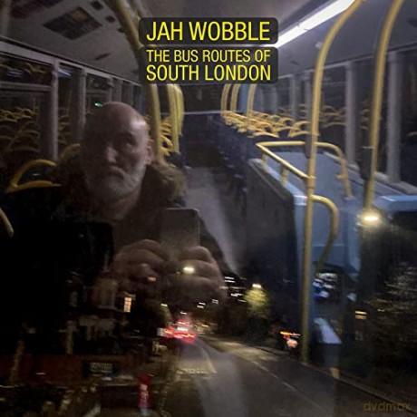 Jah Wobble: The Bus Routes Of South London [CD]