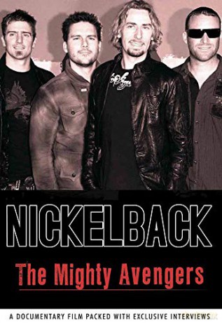 Nickelback: The Mighty Avengers [DVD]