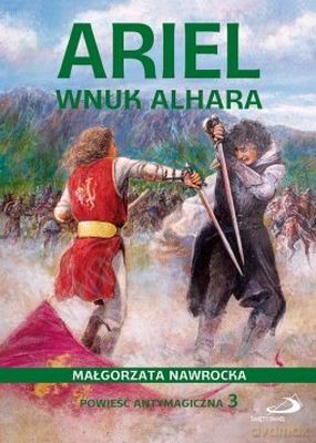 Ariel Wnuk Alhara Powieść Antymagiczna 3 - Małgorzata Nawrocka  [KSIĄŻKA]