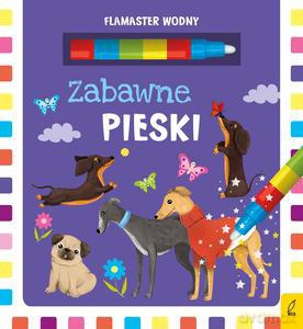 Flamaster wodny. Zabawne pieski - Patrycja Wojtkowiak-Skóra [KSIĄŻKA]